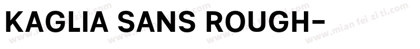 Kaglia Sans Rough字体转换